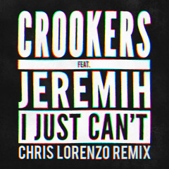 Crookers feat. Jeremih - I Just Can't (Chris Lorenzo Remix)