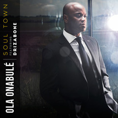 SOUL TOWN Ola Onabule featuring Drizabone- Soul Town (Drizabone remix)