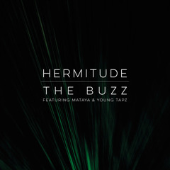 Hermitude - The Buzz (feat. Mataya & Young Tapz)
