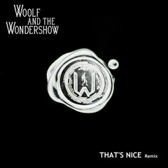 Woolf And The Wondershow - Cloaked (That's Nice Remix)