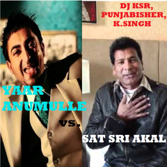 Kulwinder Singh - Yaar Anmulle - Sat Sri Akal  ft. DJ KSR, PunjabiSher [ReMix]