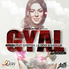 Moises Ft. Ghettox, Lil Dexx & Mesky M - Gyal Dícelo(ZionProductions)