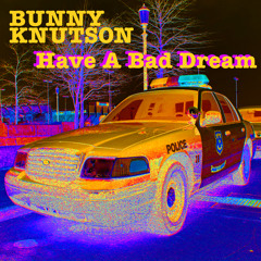 Have A Bad Dream