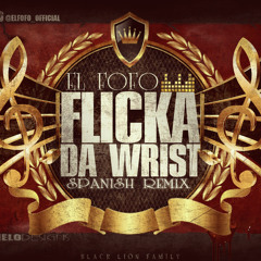 El Fofo - Flicka Da Wrist (Spanish Remix)
