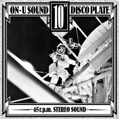 Creation Rebel "Starship Africa" (On-U Sound 10" Disco Plate 2015)