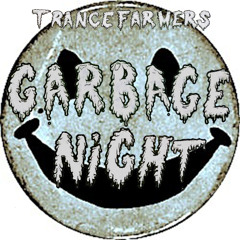 Trance Farmers - Garbage Night