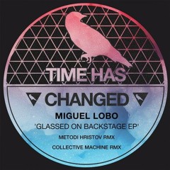 Miguel Lobo - Glassed on the backstage (Metodi Hristov remix)