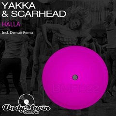 Yakka, Scarhead - Halla (Original Mix) [BODY MOVIN RECORDS]