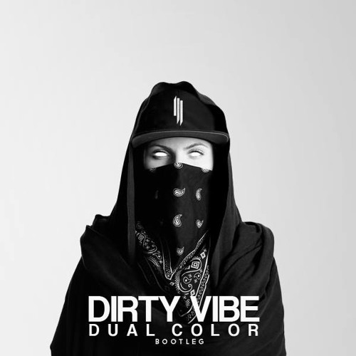 Stream Skrillex - Dirty Vibe (Dual Color Bootleg) [FREE DOWNLOAD] by Dual  Color | Listen online for free on SoundCloud