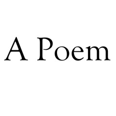 A Poem