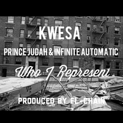 Who I Represent feat Prince Judah & Infinite Automatik