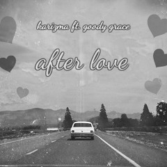 after love (ft. goody grace)