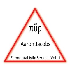 Elemental Mix Series FIRE  Aaron Jacobs [DARK MINIMAL]