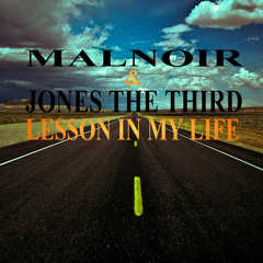 Malnoir X Jones The Third - Lessons In My Life
