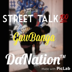 GawBanga - Street Talk (Prod. SeanNapalm) MembersOnly