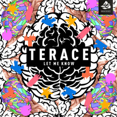 Terace | Let Me Know (Taiki Nulight Remix)