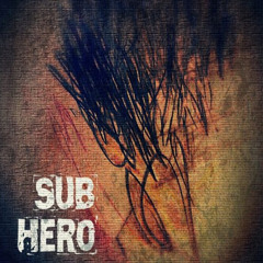 SUB HERO - On The Cheap (Downstream Exclusive)