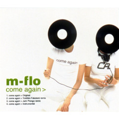 m-flo - Come Again (linkabel Remix)