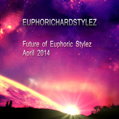 Future Of Euphoric Stylez - April 2014