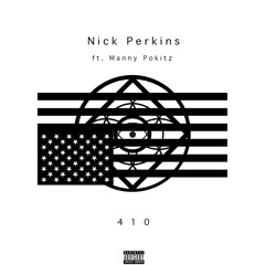 Nick Perkins - 410 (ft.Manny Pokitz) [Prod. ICYTWAT]