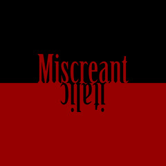 Miscreant