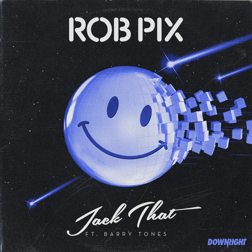 Rob Pix Feat. Barry Tones - Jack That (Original Mix) [OUT NOW]