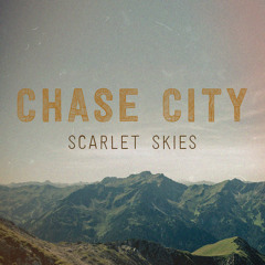 Chase City - Scarlet Skies