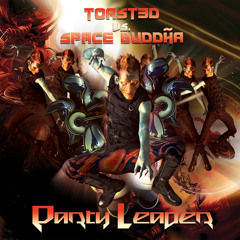 Space Buddha Feat. Toasted - Party Leader