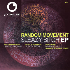FOKUZ072 / Random Movement - Sleazy Bitch EP