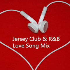 Jersey Club & R&B Love Mix by Against(2015/04/28)