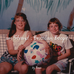 am Strand : Brazilian Boogie