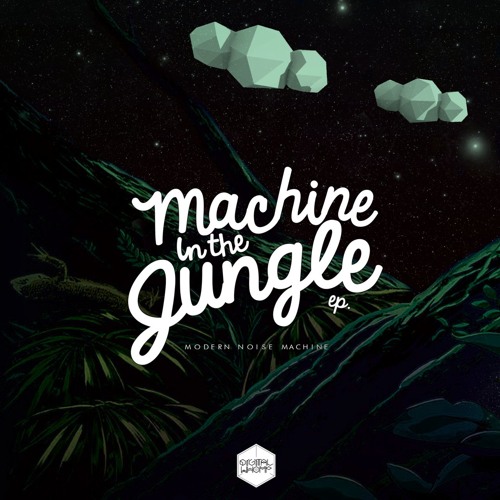 Modern Noise Machine - Machine In The Jungle
