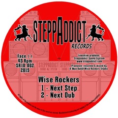 Wise Rockers - Next Step + dub (EXTRACT) • Steppaddict Records