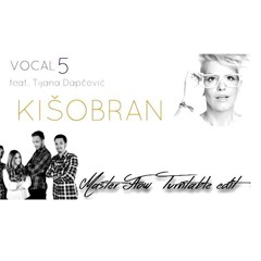 Vocal 5 Feat. Tijana - Kisobran (Master Flow Turntable Edit)