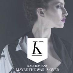Kadebostany - Maybe the War Is Over