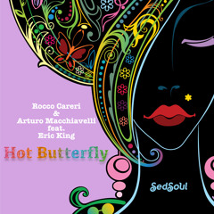Rocco Careri & Arturo Macchiavelli Feat. Eric King - Hot Butterfly