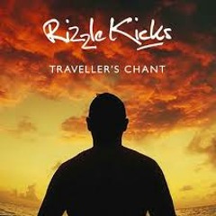 Rizzle Kicks - Traveller's Chant