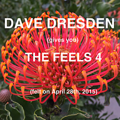 Dave Dresden Gives You THE FEELS 4 (felt On April 28th 2015)