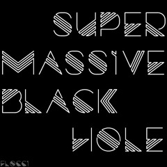 Supermassive Black Hole (Flocci Remix)