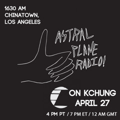 Astral Plane DJ Team - KCHUNG - April 27, 2015