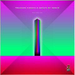 Treasure Fingers & Ghosts Of Venice - Moving On (Treasure Fingers Club Mix)
