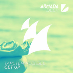 Tapetenwechsel - Get Up [Armada Deep]