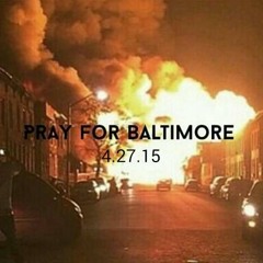 April.27.2015 ||  #PrayForBaltimore