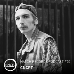 Natch Podcast 04 | CNCPT