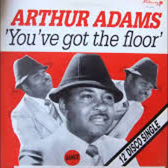 Arthur adams,You Got The Floor Edit