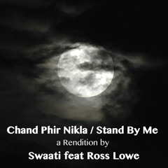 Moon (Chand Phir Nikla x Stand by Me - Cover Mashup)