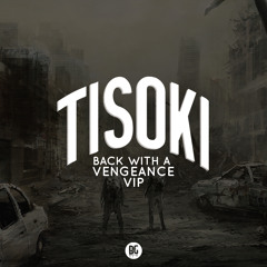 Tisoki - Back With A Vengeance (VIP)