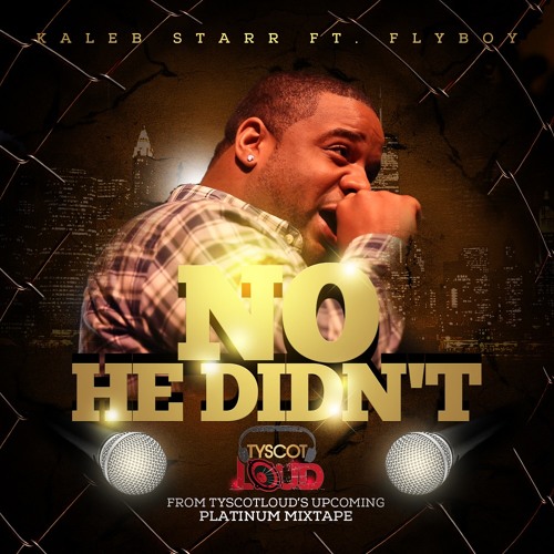Kaleb Starr - No He Didn't ft. Flyboy