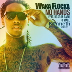 Waka Flocka Flame - No Hands ( Kenneth Thrane Remix )