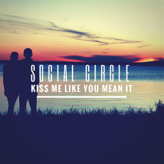 Kiss Me Like You Mean It (Radio)